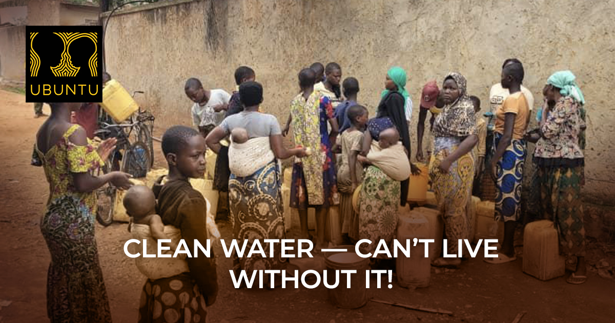 Clean water — Can't live without it!